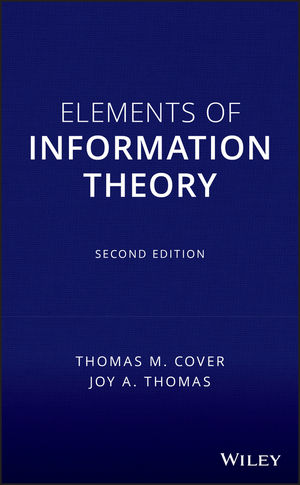 Elements of Information Theory, 2nd Edition | Wiley