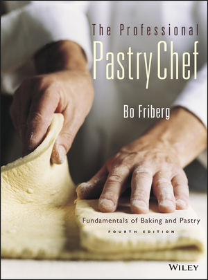 The Professional Pastry Chef: Fundamentals of Baking and Pastry, 4th Edition