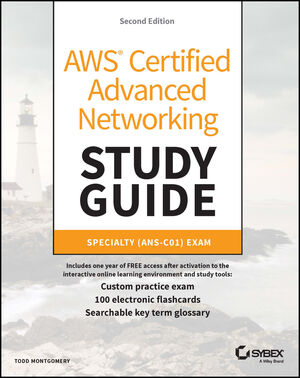 AWS Certified Advanced Networking Study Guide: Specialty (ANS-C01) Exam, 2nd Edition
