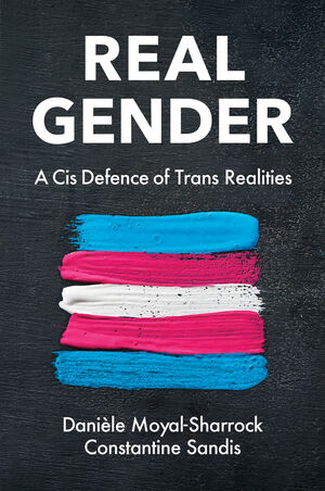 Real Gender: A Cis Defence of Trans Realities
