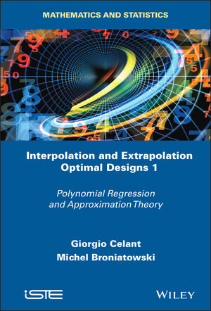 Interpolation and Extrapolation Optimal Designs V1: Polynomial Regression and Approximation Theory