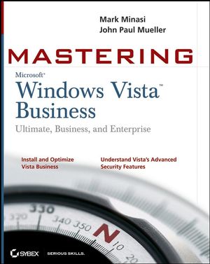 Mastering Windows Vista Business: Ultimate, Business, and Enterprise (0470046155) cover image