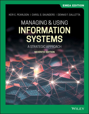 Managing And Using Information Systems A Strategic Approach 7th Edition Emea Edition Wiley