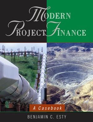 Modern Project Finance: A Casebook