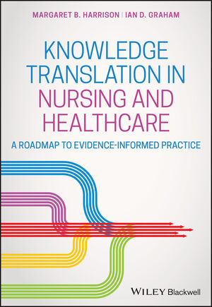 Knowledge Translation in Nursing and Healthcare: A Roadmap to 