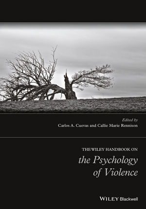 The Wiley Handbook on the Psychology of Violence (2016) by Carlos A. Cuevas