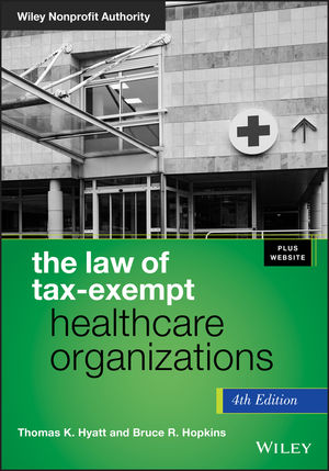 The Law of Tax-Exempt Healthcare Organizations, + Website, 4th Edition