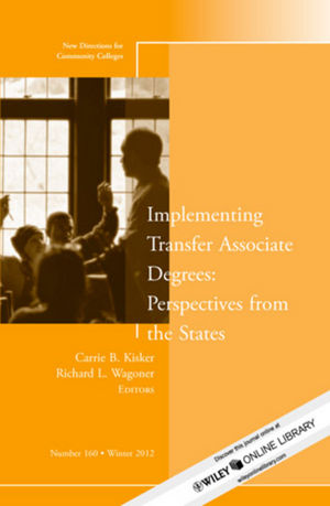 Implementing Transfer Associate Degrees: Perspectives From the States: New Directions for Community Colleges, Number 160, 2nd Edition