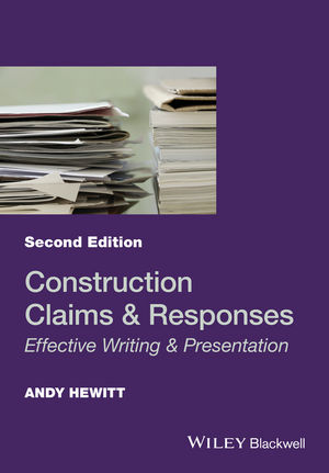 Construction Claims and Responses: Effective Writing and Presentation, 2nd Edition
