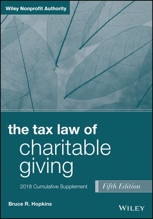 The Tax Law of Charitable Giving, 2018 Cumulative Supplement, 5th Edition