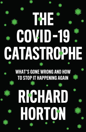 « Le Covid-19 montre une faillite catastrophique des gouvernements occidentaux » Richard Horton 1509546456