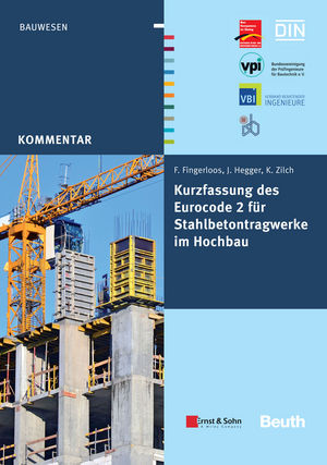 Kurzfassung des Eurocode 2 für Stahlbetontragwerkeim Hochbau - von Frank Fingerloos, Josef Hegger, Konrad Zilch