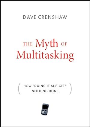 The Myth of Multitasking: How