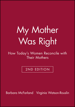 My Mother Was Right: How Today's Women Reconcile with Their Mothers
