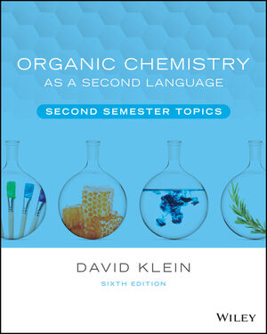 Organic Chemistry as a Second Language: Second Semester Topics, 6th Edition