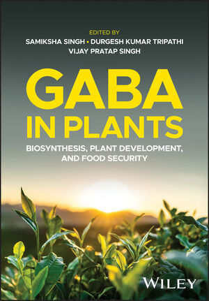 GABA in Plants: Biosynthesis, Plant Development, and Food Security | Wiley