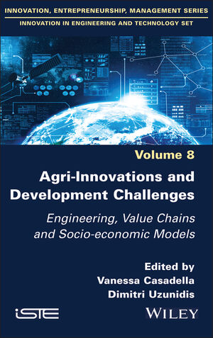 Agri-Innovations and Development Challenges: Engineering, Value Chains and Socio-economic Models