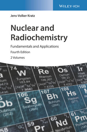 Nuclear and Radiochemistry: Fundamentals and Applications, 4th Edition