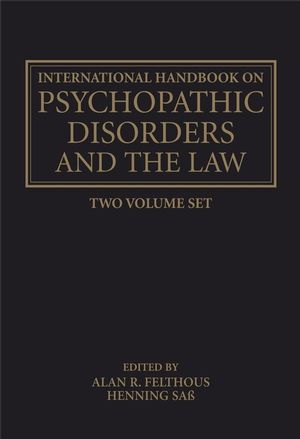The International Handbook on Psychopathic Disorders and the Law: Diagnosis and Treatment, Volume I