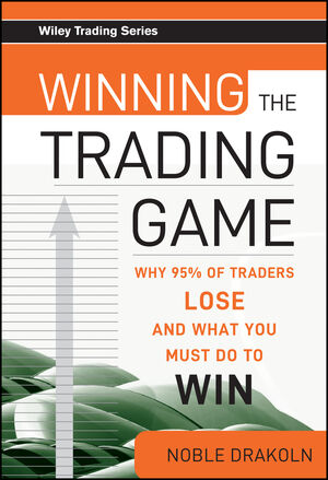 Winning the Trading Game: Why 95% of Traders Lose and What You Must Do To Win cover image