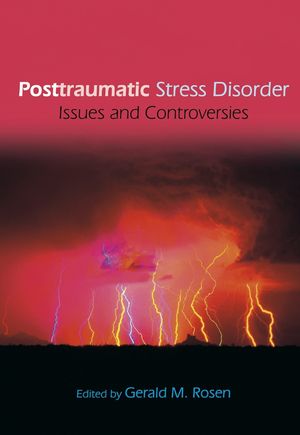 Posttraumatic Stress Disorder: Issues and Controversies