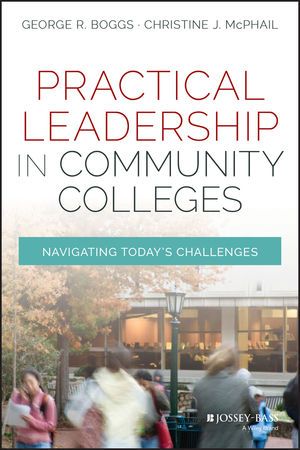 Practical Leadership in Community Colleges: Navigating Today's Challenges