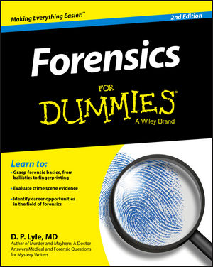Forensics For Dummies, 2nd Edition