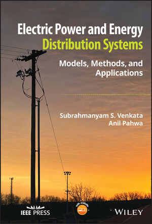Electric Power and Energy Distribution Systems: Models, Methods, and Applications