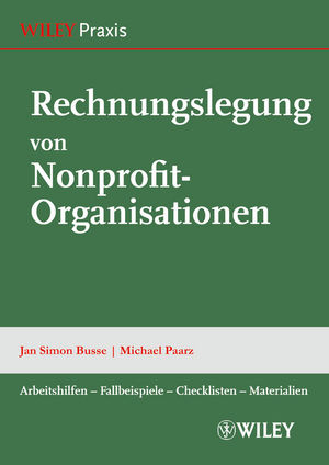Rechnungslegung von Nonprofit-Organisationen: Arbeitshilfen, Fallbeispiele, Checklisten, Materialien
