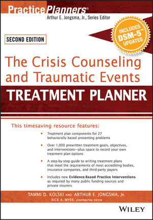 The Crisis Counseling and Traumatic Events Treatment Planner, with DSM-5 Updates, 2nd Edition cover image