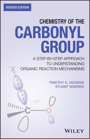 Chemistry of the Carbonyl Group: A Step-by-Step Approach to Understanding Organic Reaction Mechanisms, 2nd Edition
