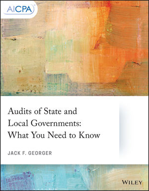 Audits of State and Local Governments: What You Need to Know