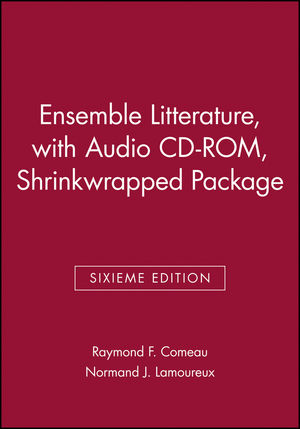 Ensemble Litterature, Sixieme Edition, with Audio CD-ROM, Shrinkwrapped Package