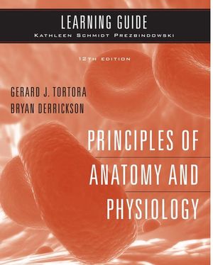 Learning Guide to accompany Principles of Anatomy and Physiology, 12e