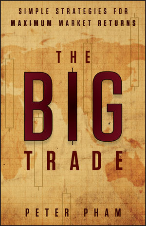 The Big Trade: Simple Strategies for Maximum Market Returns