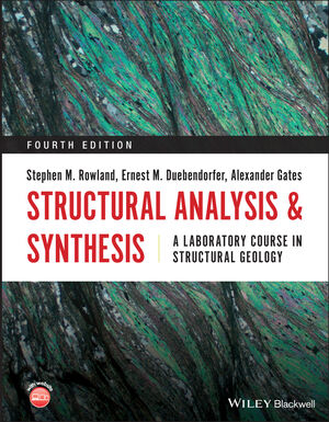 Structural Analysis and Synthesis: A Laboratory Course in Structural Geology, 4th Edition