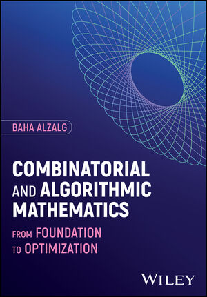 Combinatorial and Algorithmic Mathematics: From Foundation to Optimization