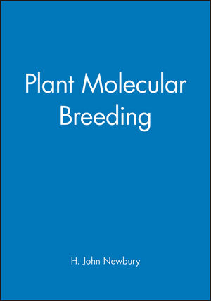 Wiley: Plant Molecular Breeding - H. John Newbury