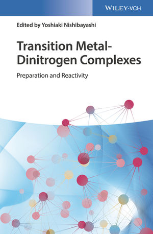 Transition Metal-Dinitrogen Complexes: Preparation and Reactivity