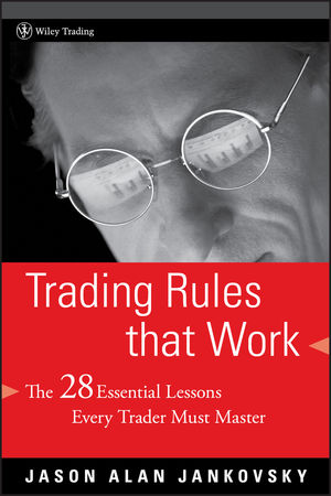 Trading Rules that Work: The 28 Essential Lessons Every Trader Must Master cover image