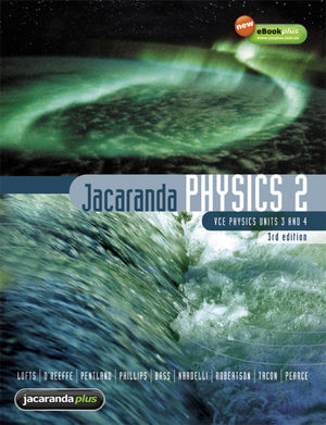 Jacaranda Physics 2 VCE Units 3 and 4 and eBookPlus, 3rd Edition