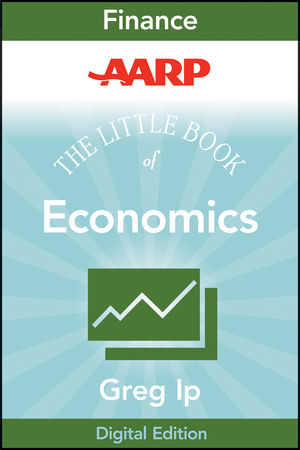 AARP The Little Book of Economics: How the Economy Works in the Real World