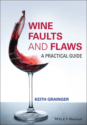 Wine Faults and Flaws: A Practical Guide