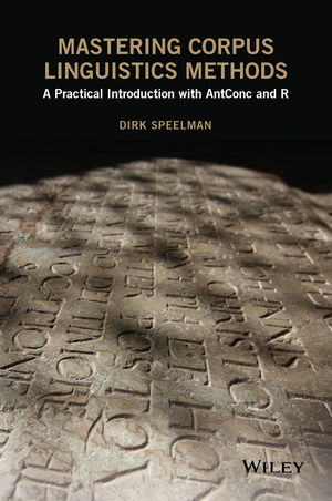 Mastering Corpus Linguistics Methods: A Practical Introduction with AntConc and R