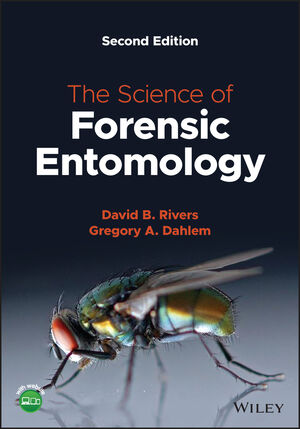 The Science of Forensic Entomology, 2nd Edition
