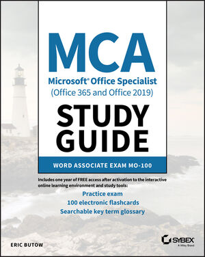 MCA Microsoft Office Specialist (Office 365 and Office 2019) Study Guide:  Word Associate Exam MO-100 | Wiley
