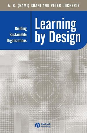 Learning by Design: Building Sustainable Organizations