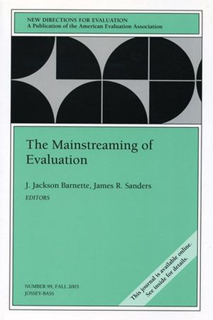 The Mainstreaming of Evaluation: New Directions for Evaluation, Number 99