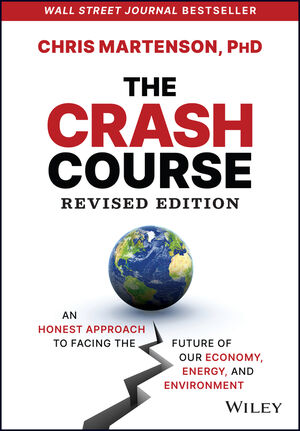 The Crash Course: An Honest Approach to Facing the Future of Our Economy, Energy, and Environment, Revised Edition