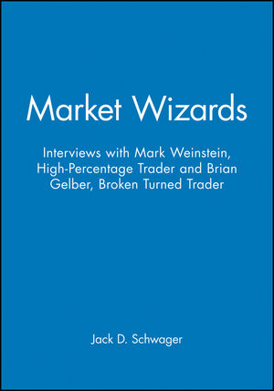 Market Wizards, Disc 10: Interviews with Mark Weinstein: High-Percentage Trader & Brian Gelber: Broken Turned Trader